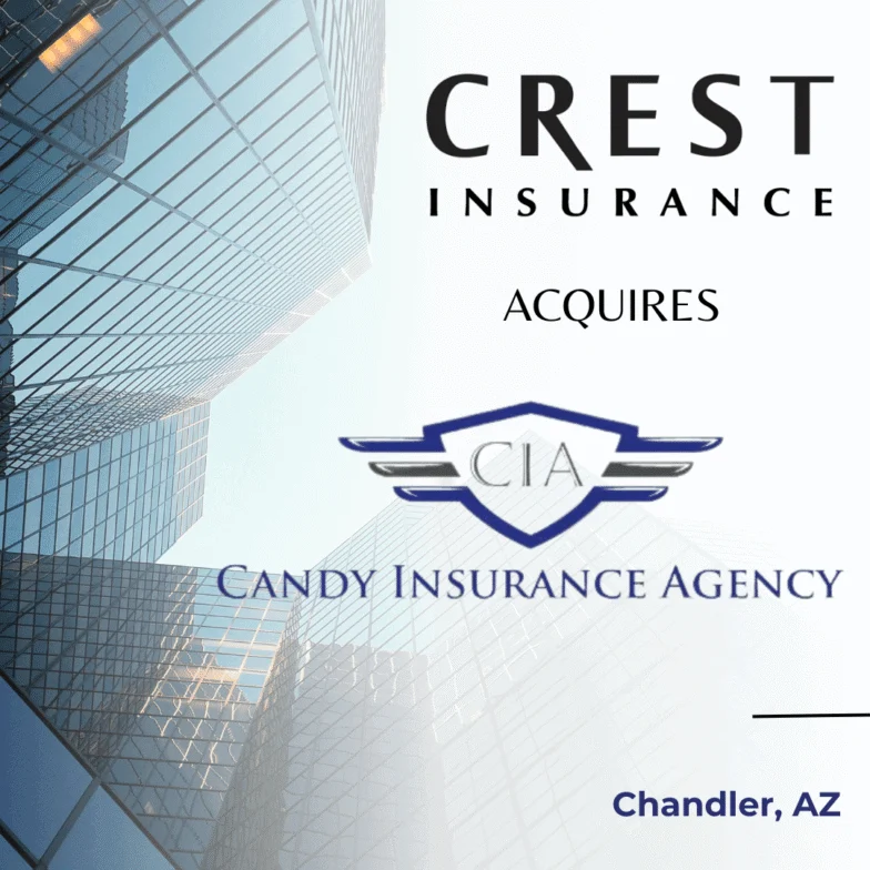 Crest Insurance acquires Candy Insurance Agency, Chandler, AZ