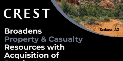 Crest broadens property and casualty resources with acquisition of Draxler Insurance, Tucson, Arizona, December 30, 2021