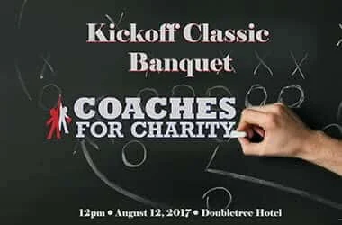 Coaches for Charity Kickoff Classic Banquet flyer for August 12, 2017