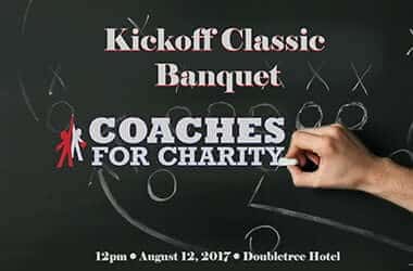 Coaches for Charity Kickoff Classic Banquet flyer for August 12, 2017