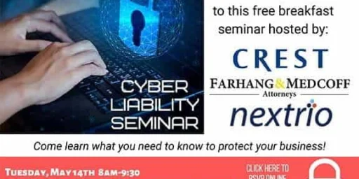 Invitation to a free Cyber Liability breakfast seminar hosted by Crest, Farhang & Medcoff and Nextrio